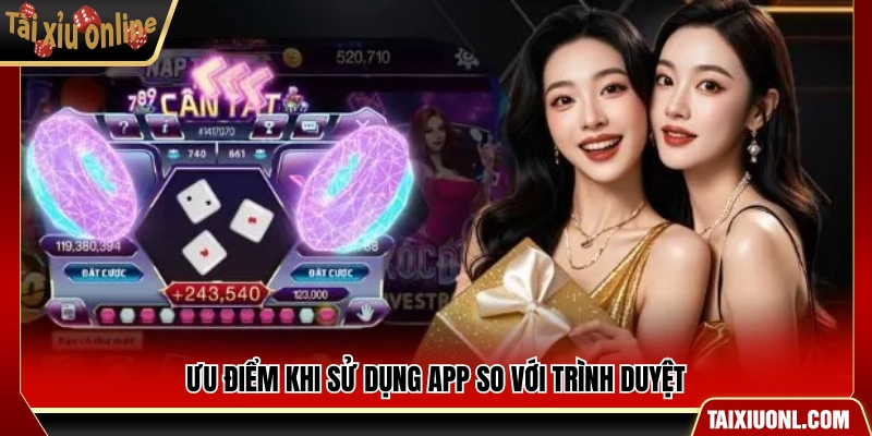 Lợi thế nổi bật khi tải app Tài Xỉu online