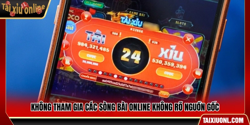 Tránh tham gia các sòng bài online không rõ nguồn gốc